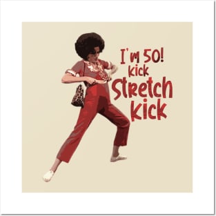 Sally Omalley - I'm 50 i like to kick stretch and kick Posters and Art